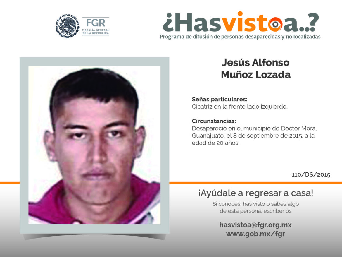 ¿Has visto a: Jesus Alfonso Munoz Lozada?