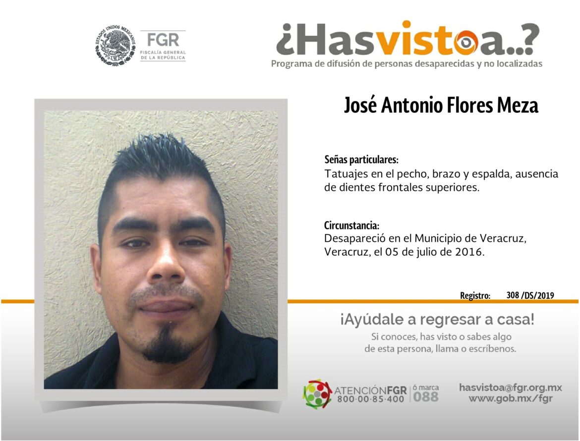 ¿Has visto a: José Antonio Flores Meza?