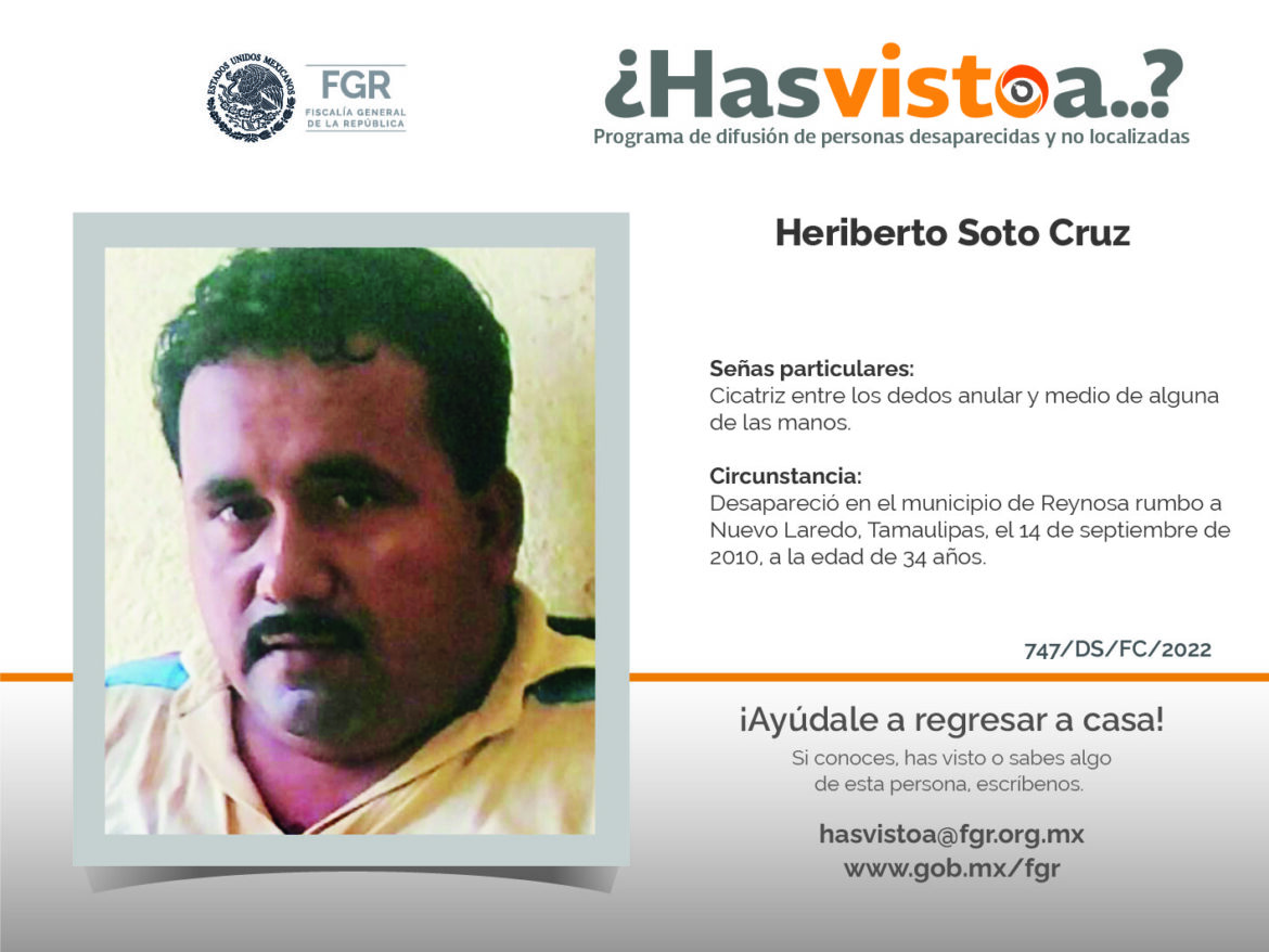 ¿Has visto a: Heriberto Soto Cruz?