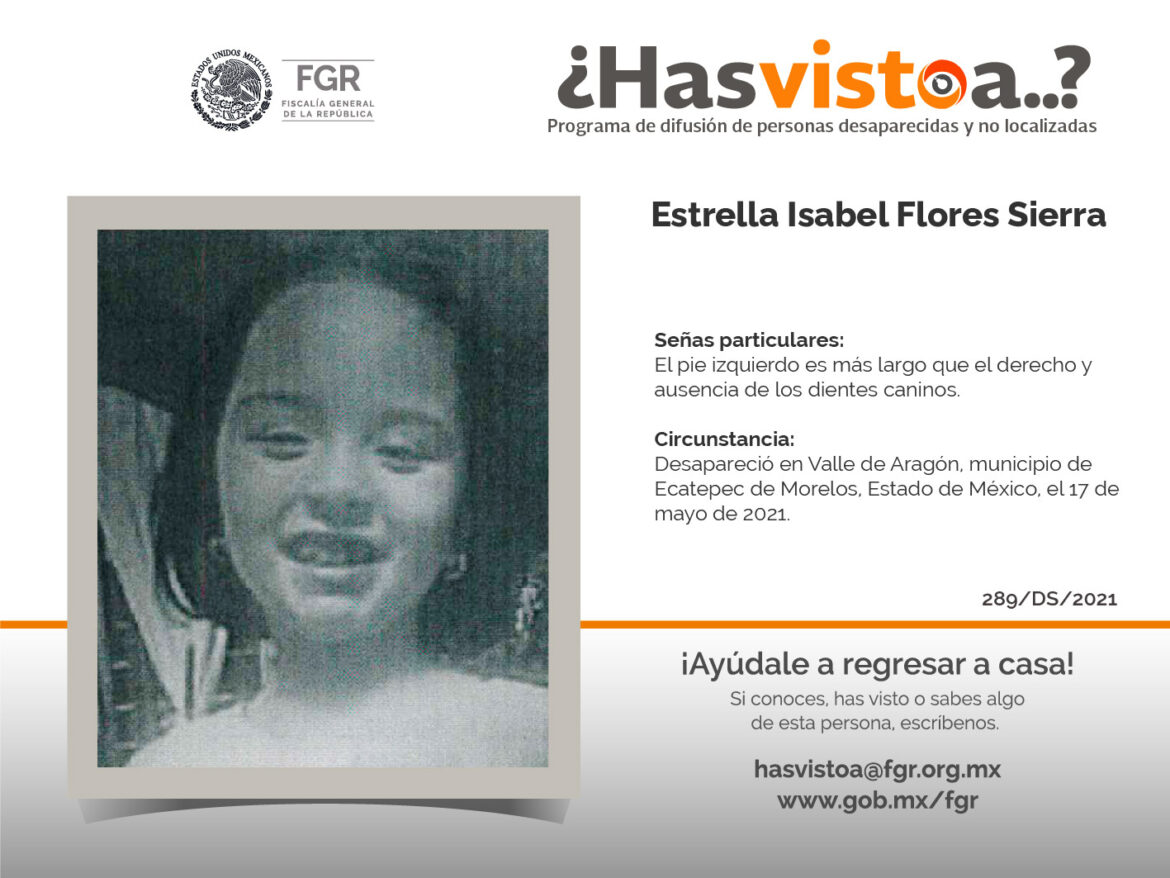¿Has visto a: Estrella Isabel Flores Sierra?