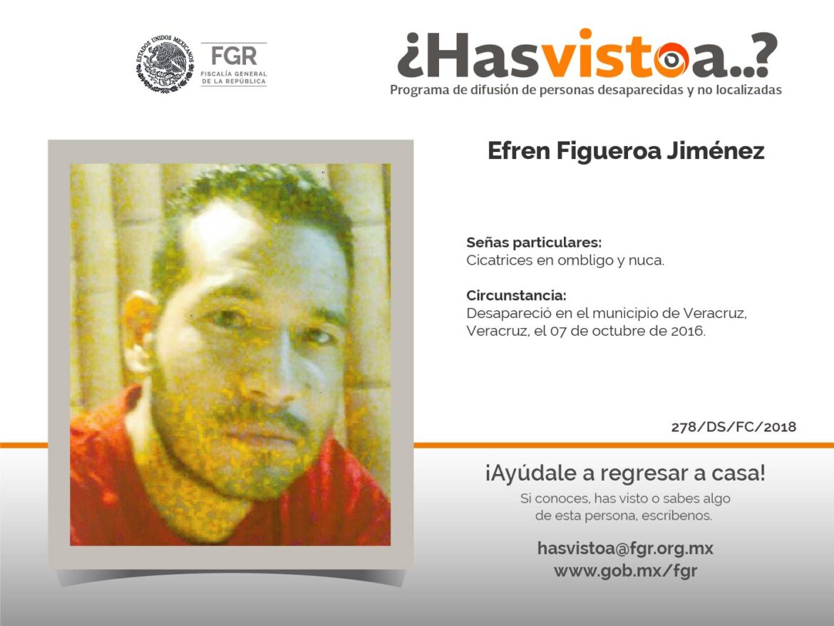 ¿Has visto a: Efren Figueroa Jímenez?