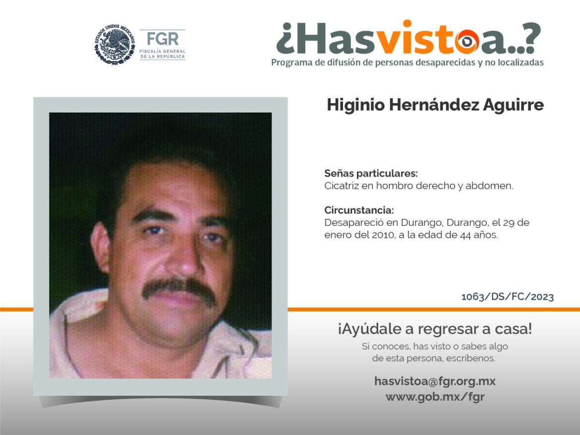 ¿Has visto a: Higinio Hernández Aguirre?