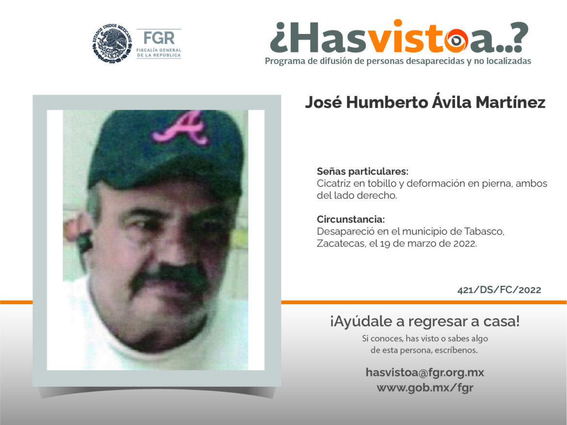 ¿Has visto a: José Humberto Ávila Martínez?