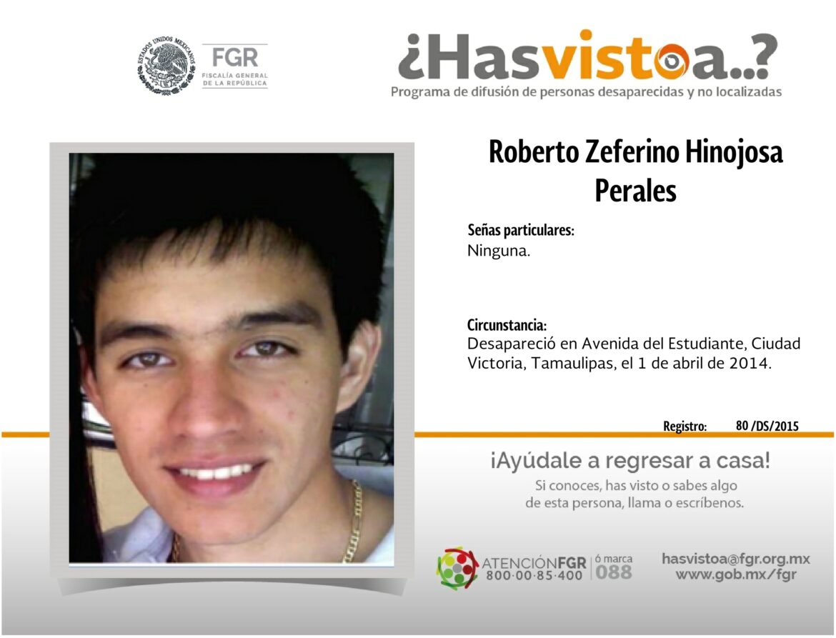 ¿Has visto a: Roberto Zeferino Hinojosa Perales?