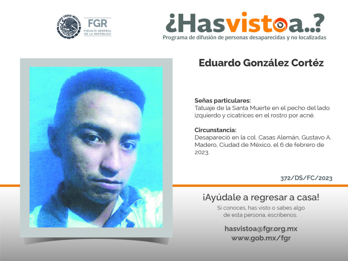 ¿Has visto a:  Eduardo González Cortéz?