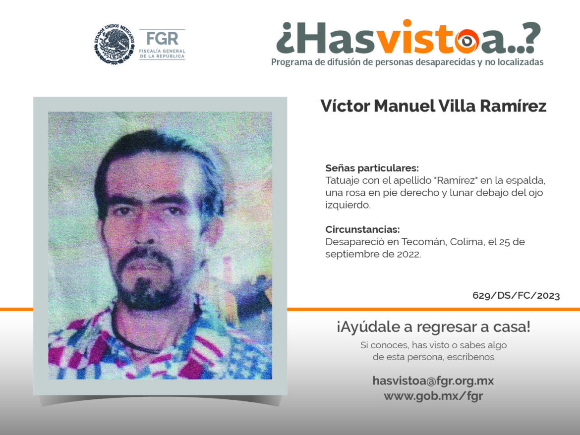 ¿Has visto a: Víctor Manuel Villa Ramírez?