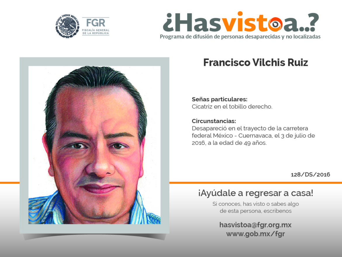 ¿Has visto a:  Francisco Vilchis Ruiz?