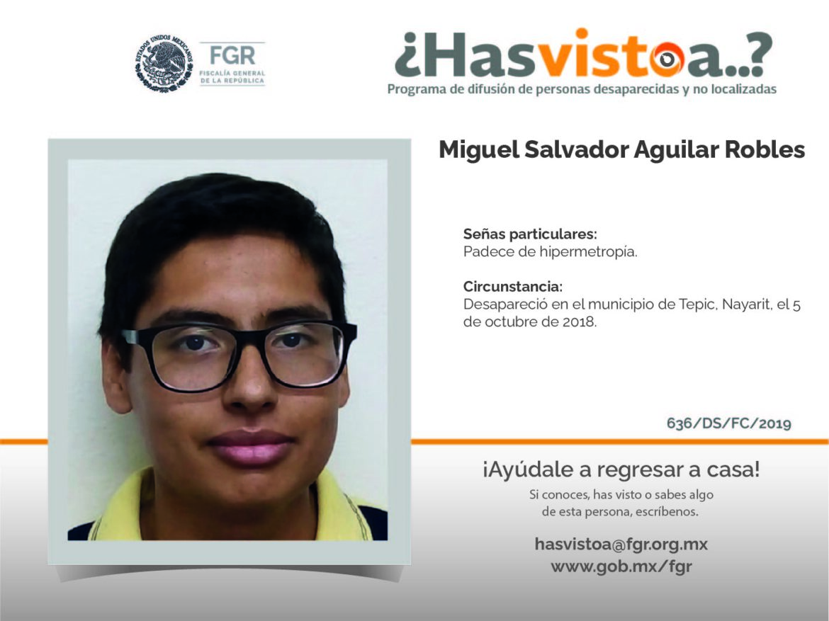 ¿Has visto a: Miguel Salvador Aguilar Robles?