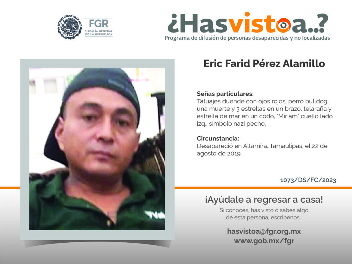 ¿Has visto a: Eric Farid Pérez Alamillo?