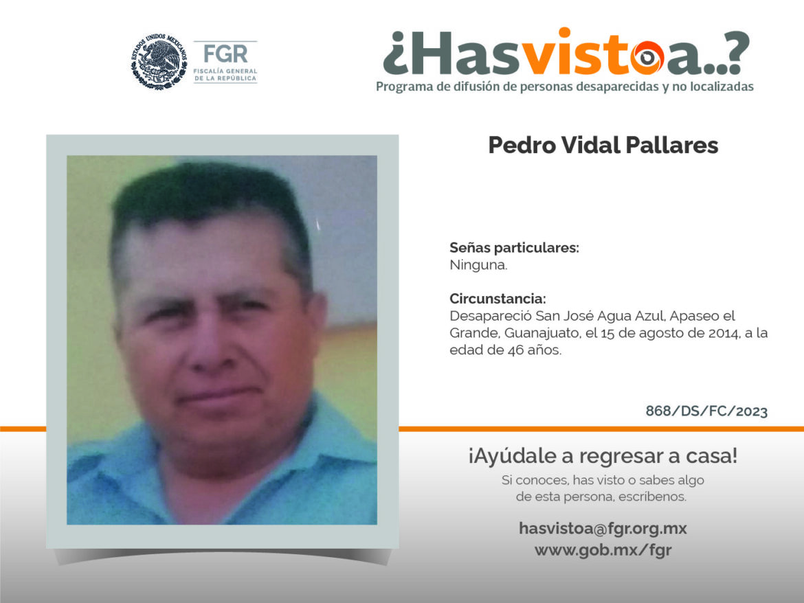 ¿Has visto a: Pedro Vidal Pallares?