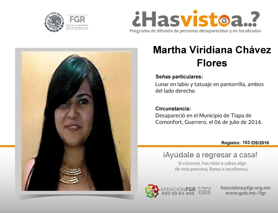 ¿Has visto a: Martha Viridiana Chávez Flores?