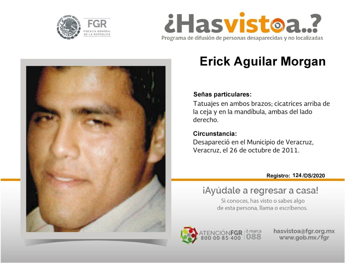 ¿Has visto a: Erick Aguilar Morgan?