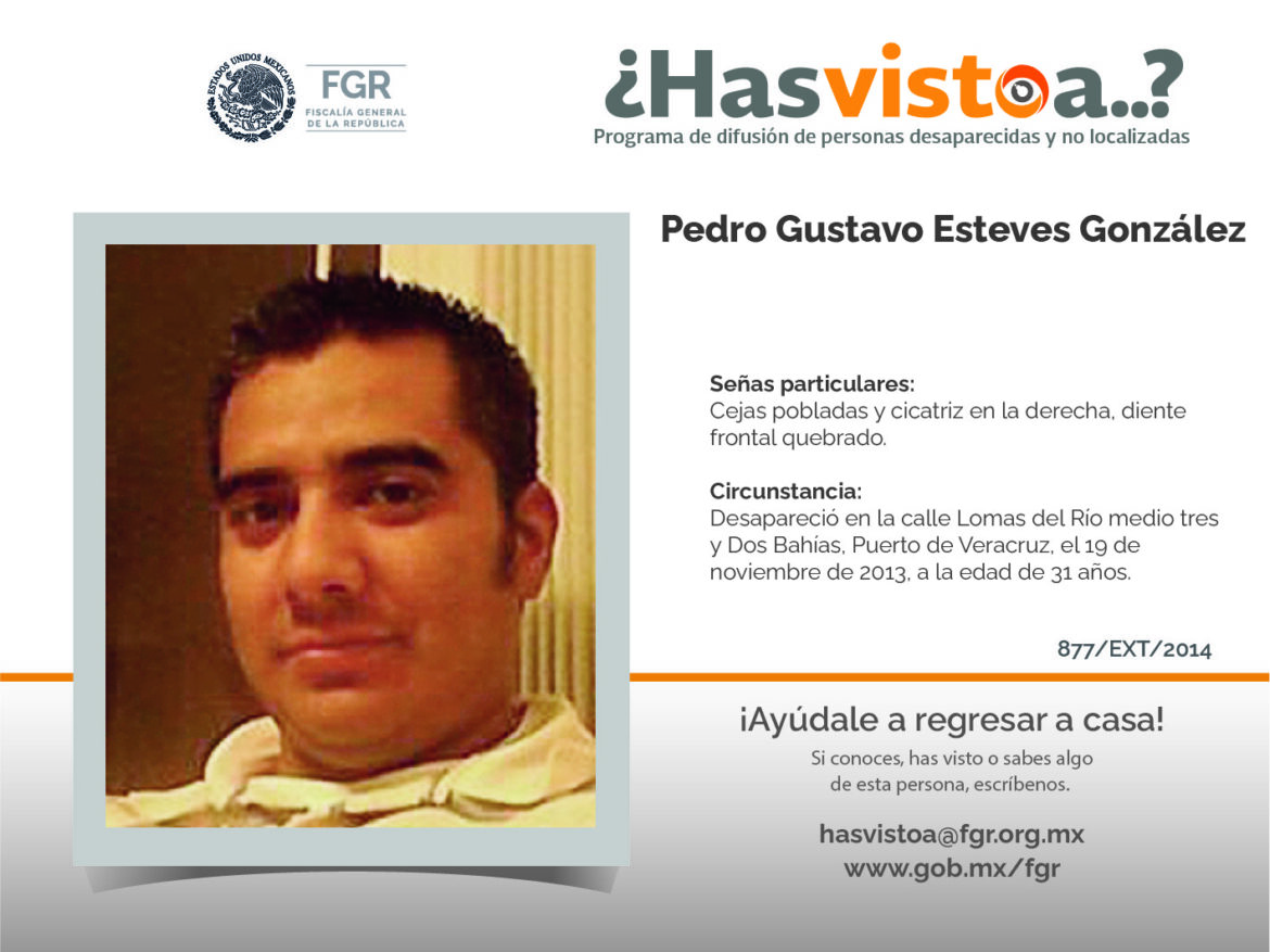 ¿Has visto a: Pedro Gustavo Esteves González?