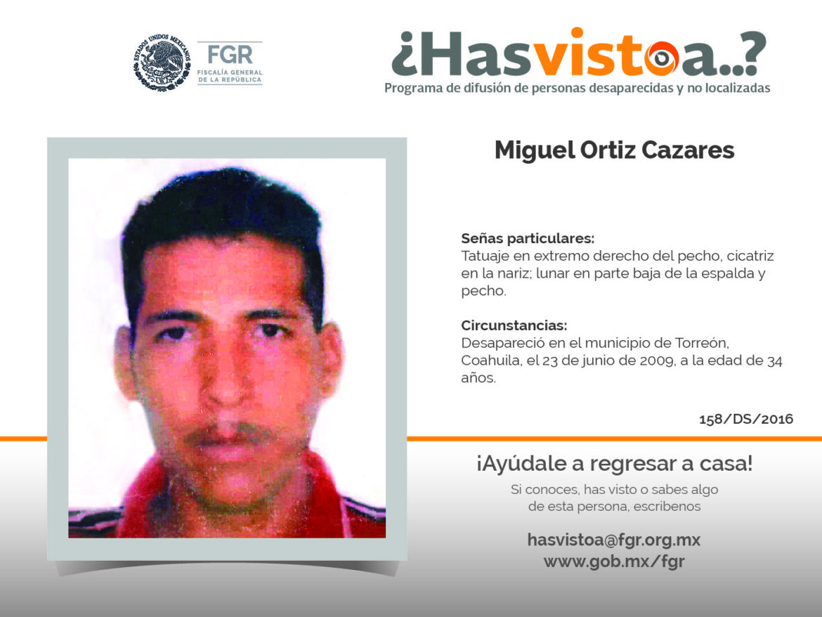 ¿Has visto a: Miguel Ortiz Cazares?