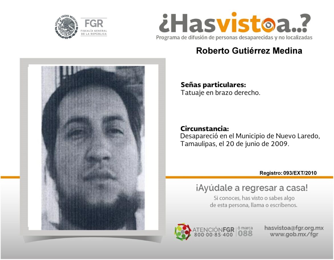 ¿Has visto a: Roberto Gutiérrez Medina?