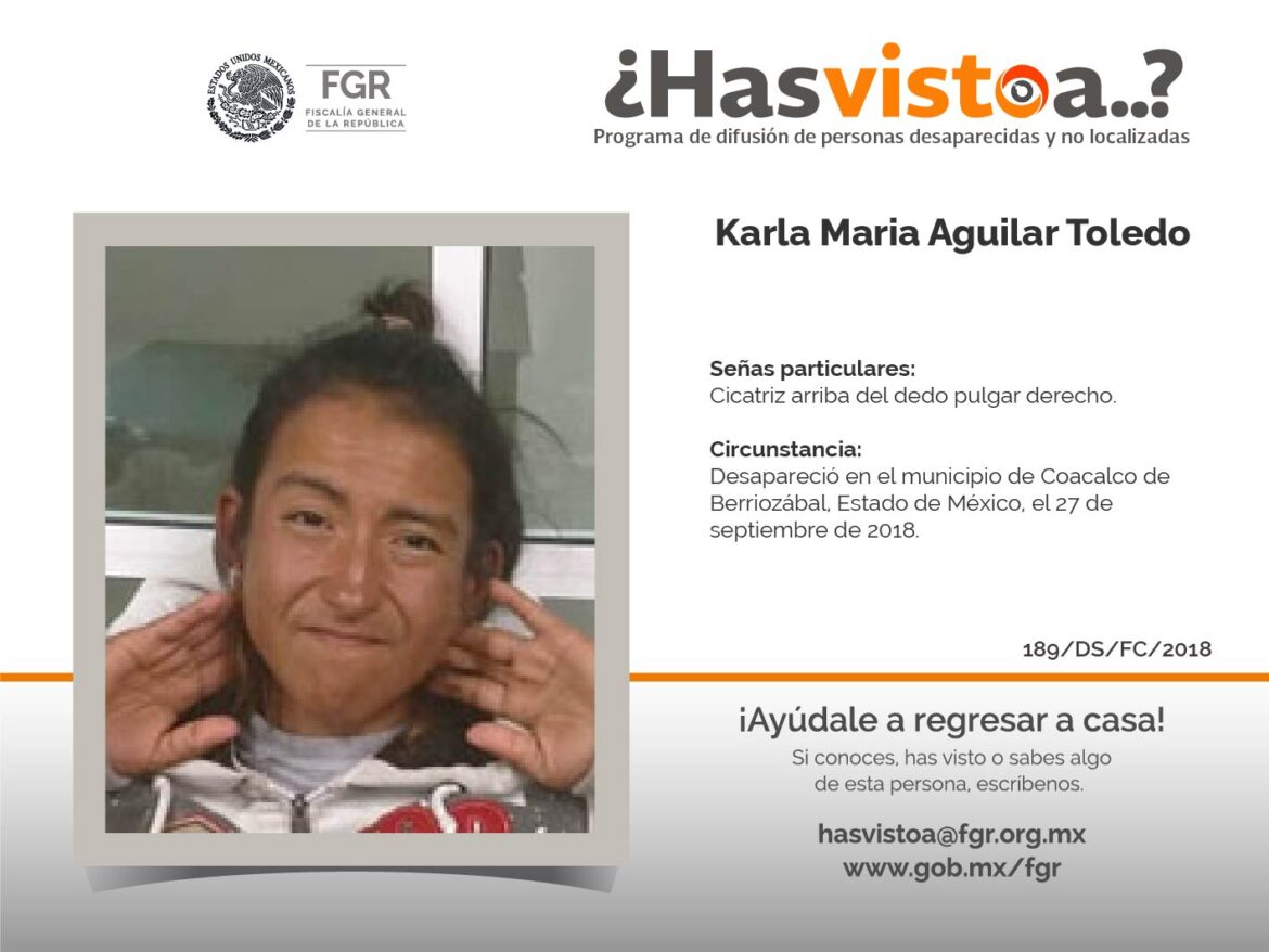 ¿Has visto a: Karla María Aguilar Toledo?