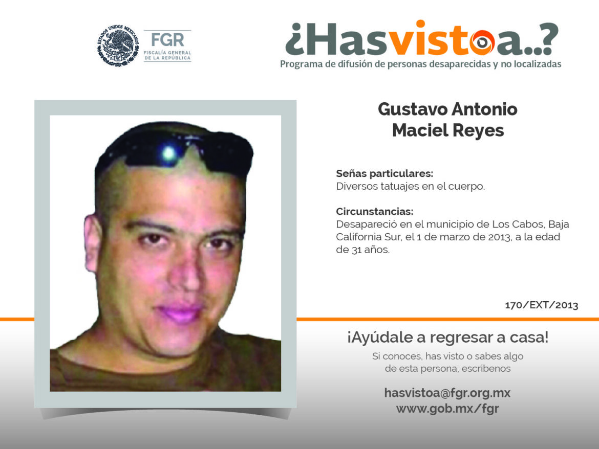 ¿Has visto a: Gustavo Antonio Maciel Reyes?