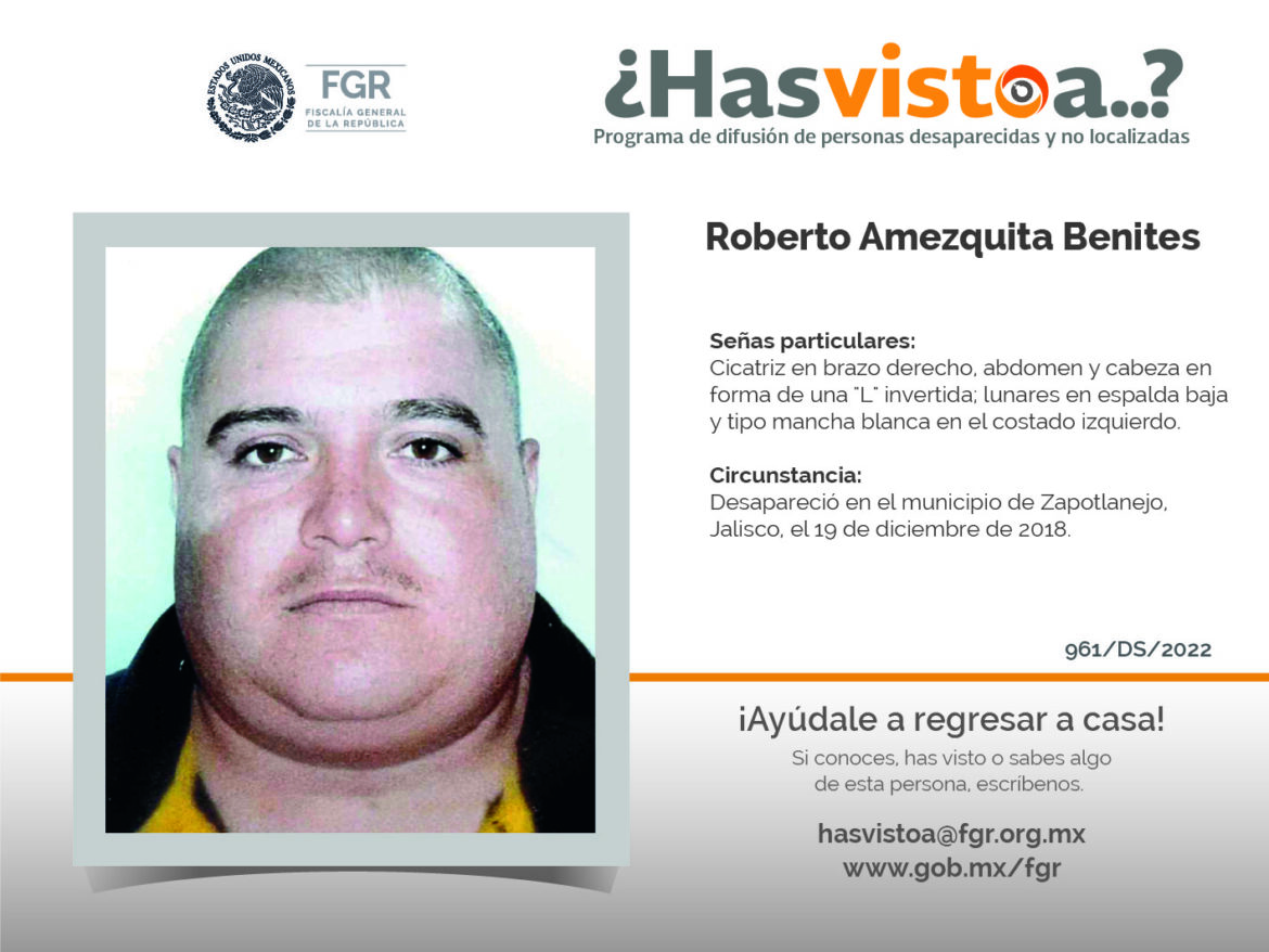 ¿Has visto a: Roberto Amezquita Benites?