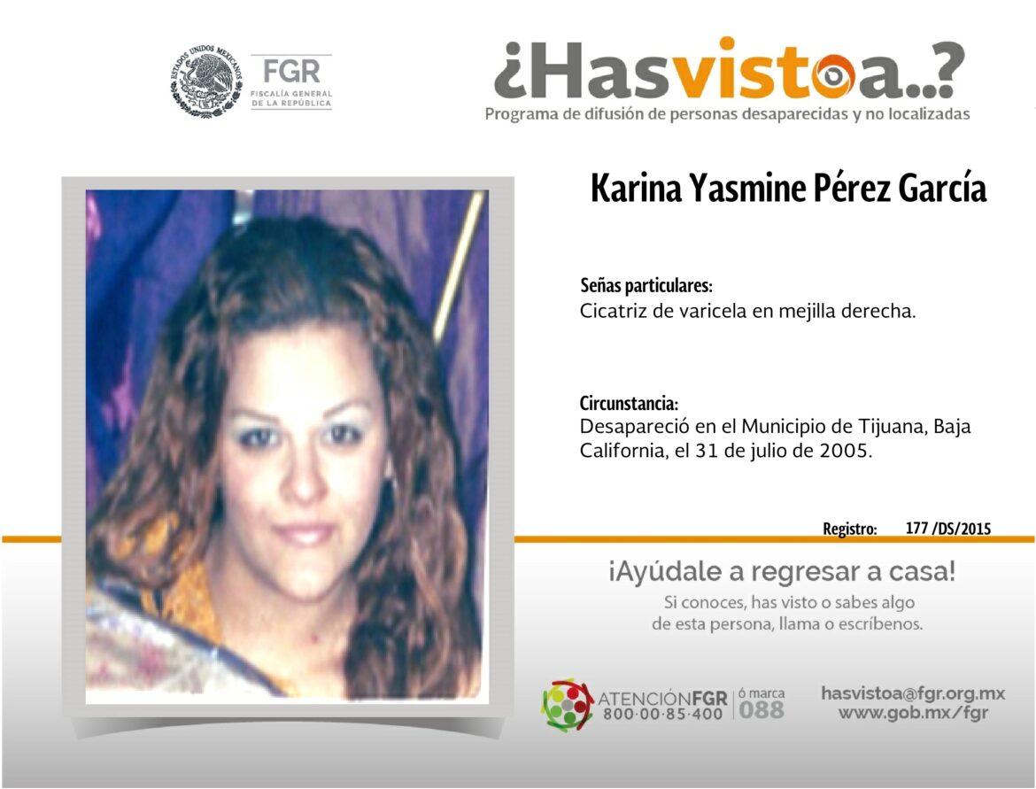 ¿Has visto a: Karina Yasmine Pérez García?