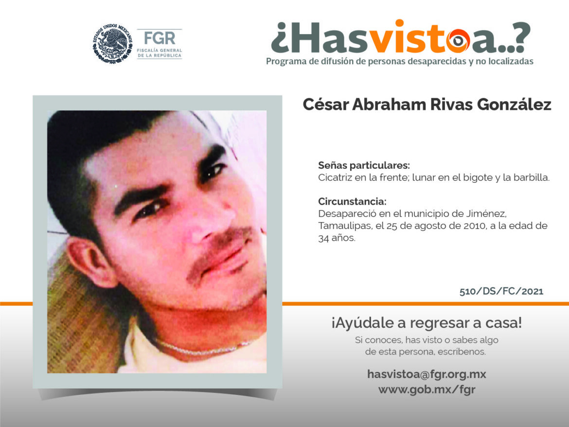 ¿Has visto a:  César Abraham Rivas González?