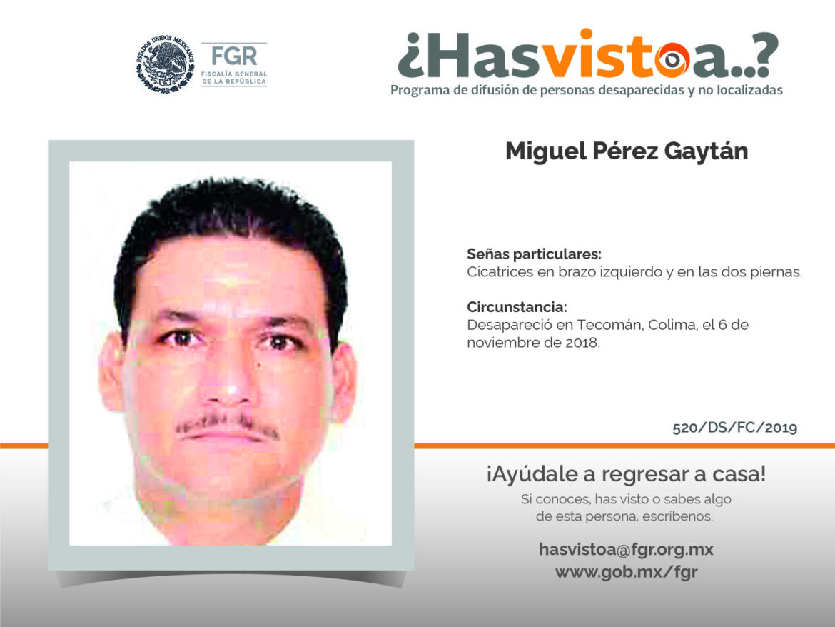 ¿Has visto a: Miguel Pérez Gaytán?