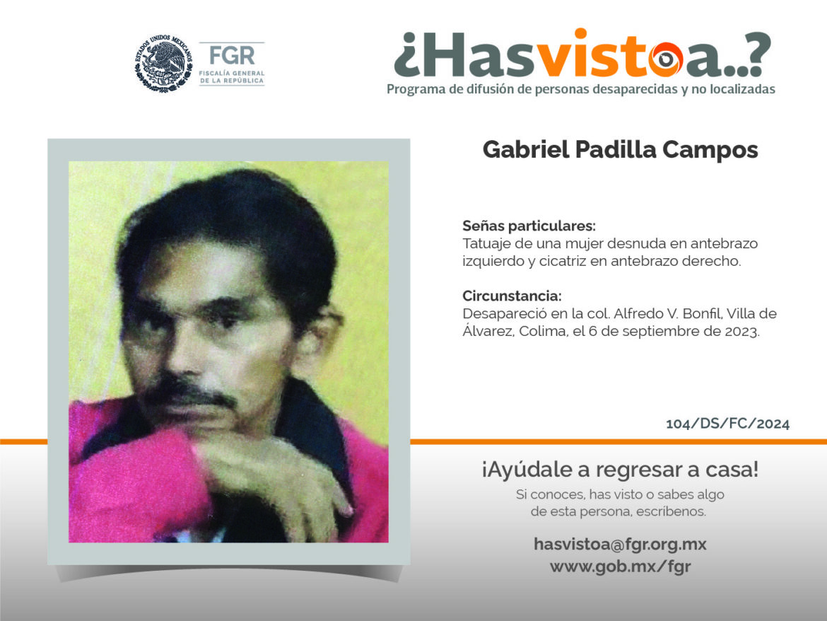 ¿Has visto a: Gabriel Padilla Campos?