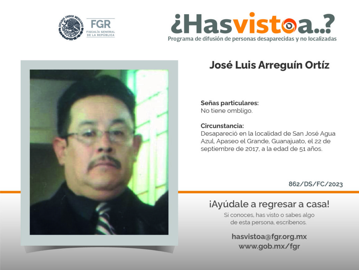 ¿Has visto a:  José Luis Arreguín Ortíz?