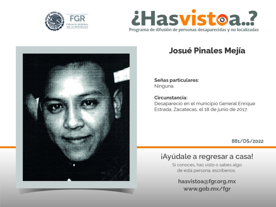 ¿Has visto a: Josué Pinales Mejía?