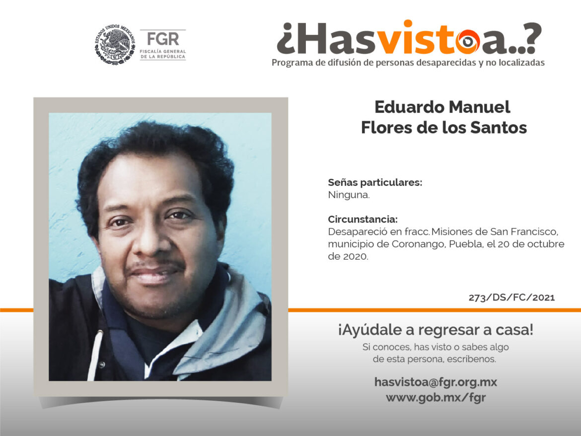 ¿Has visto a: Eduardo Manuel Flores De los Santos?