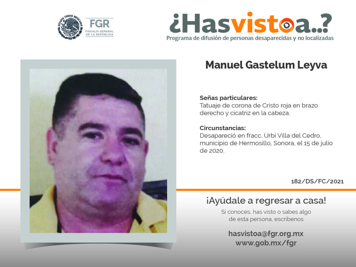 ¿Has visto a: Manuel Gastelum Leyva?