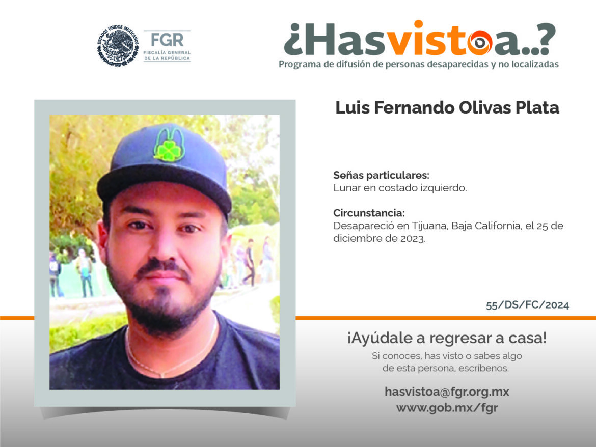 ¿Has visto a: Luis Fernando Olivas Plata?