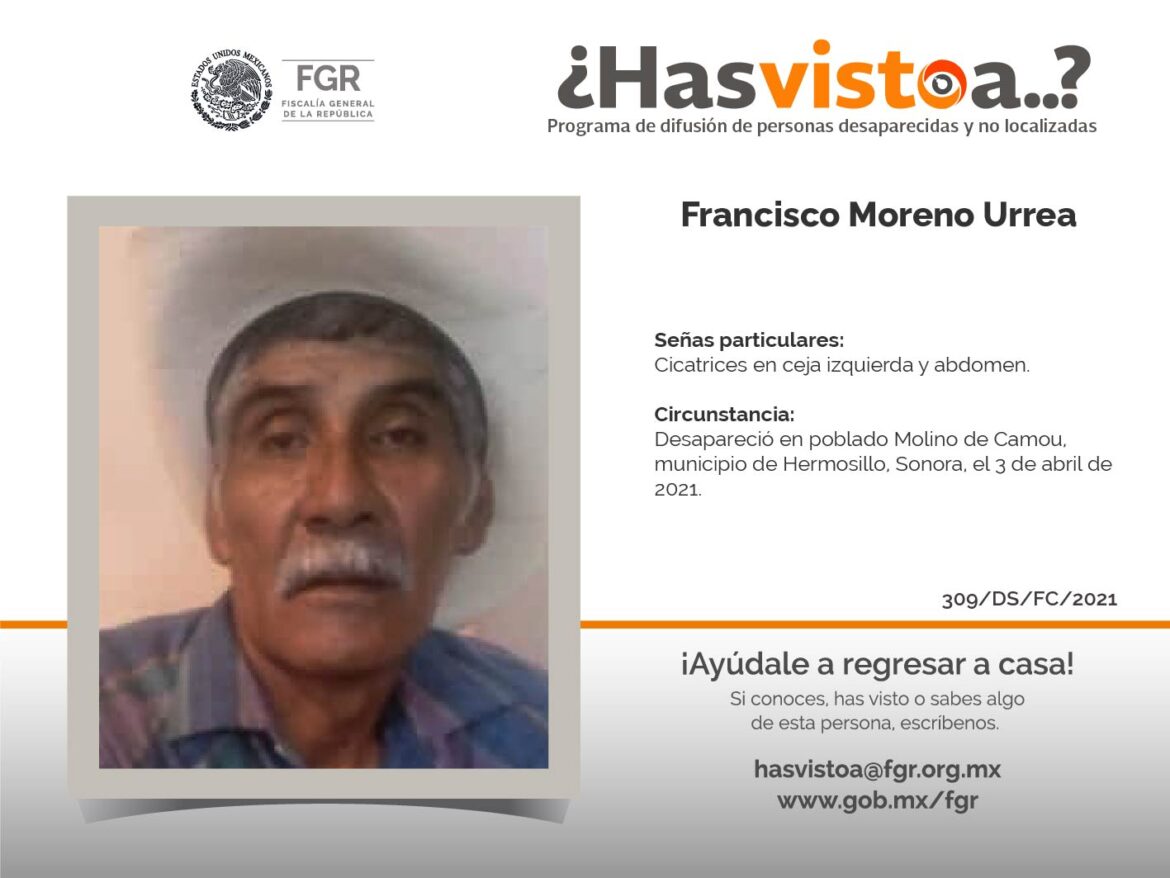 ¿Has visto a: Francisco Moreno Urrea?