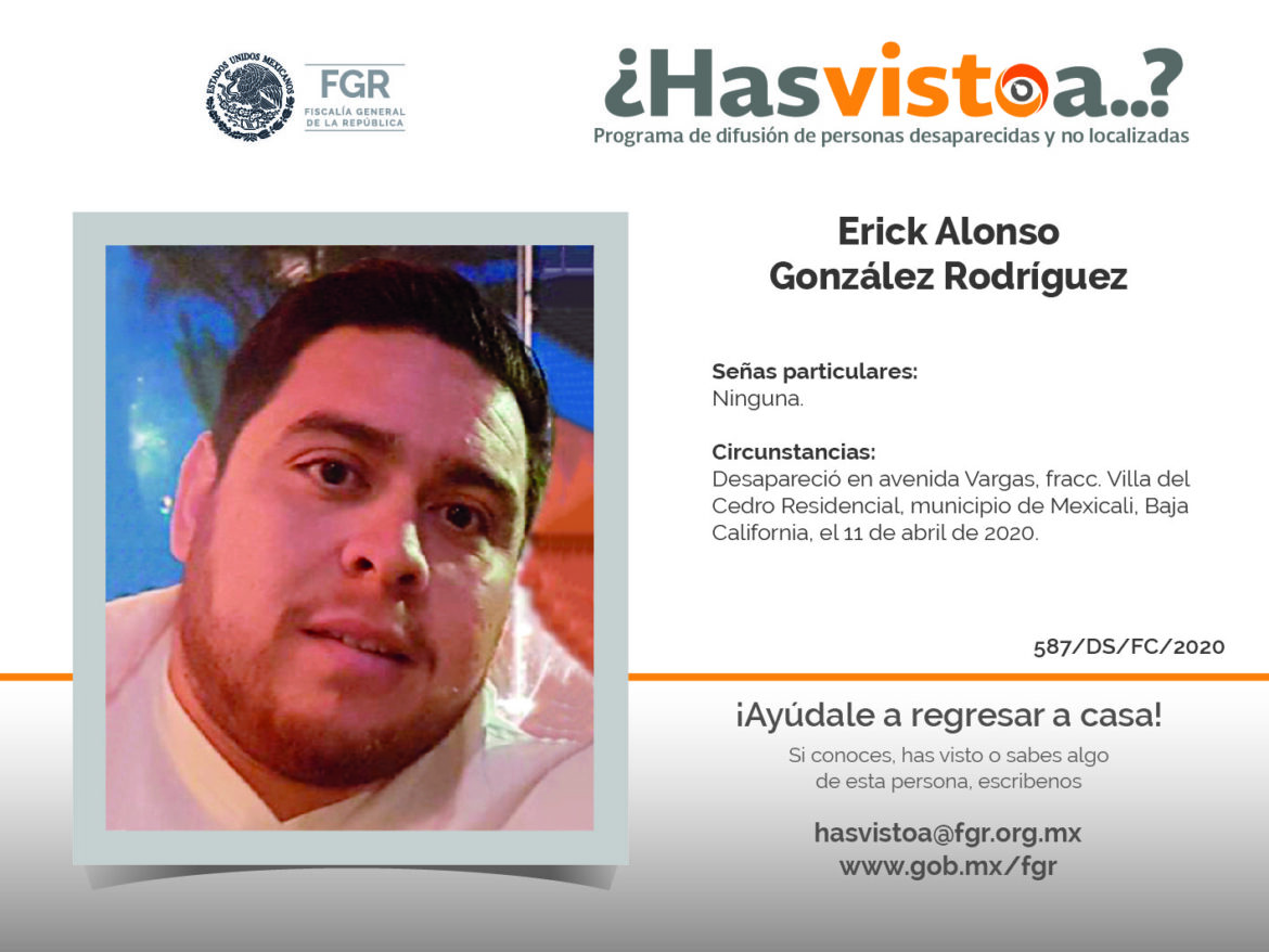 ¿Has visto a: Erick Alonso González Rodríguez?
