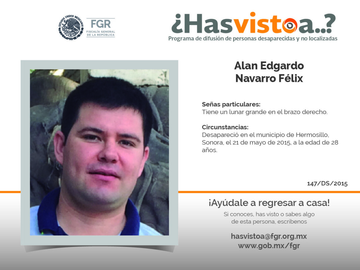 ¿Has visto a: Alan Edgardo Navarro Félix?