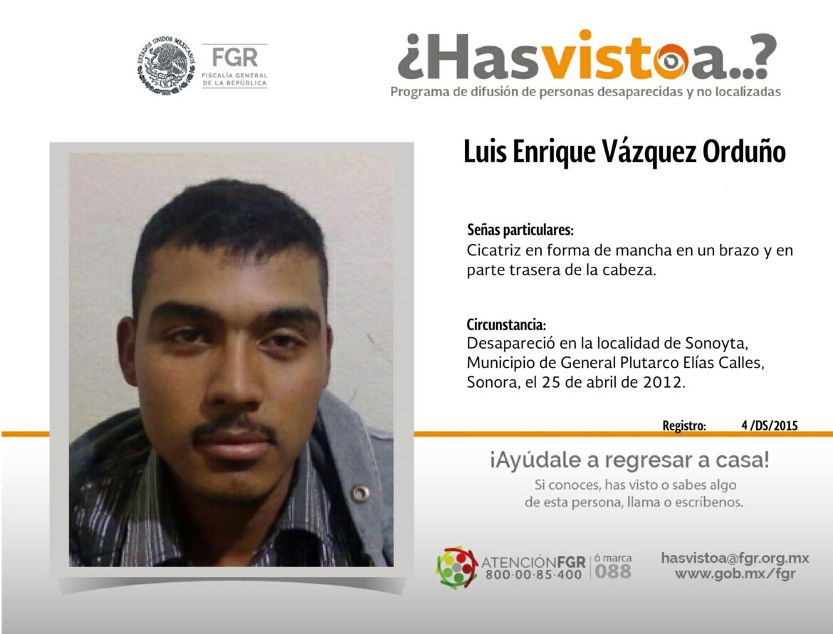 ¿Has visto a: Luis Enrique Vázquez Orduño?