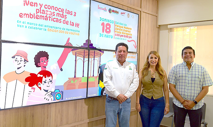 Harán recorridos gratis por emblemáticas plazas para celebrar aniversario de Hermosillo y Viactiva