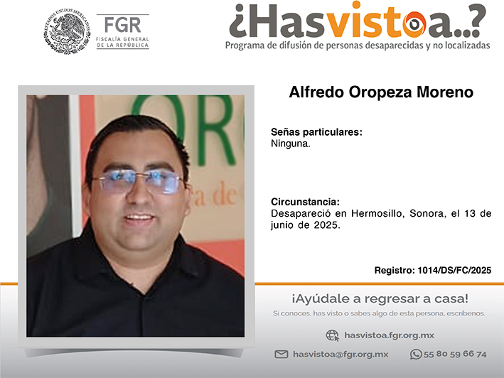 ¿Has visto a: Alfredo Oropeza Moreno?