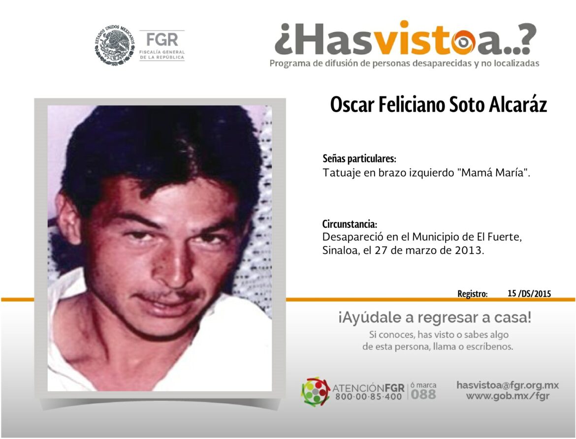 ¿Has visto a: Oscar Feliciano Soto Alcaráz?