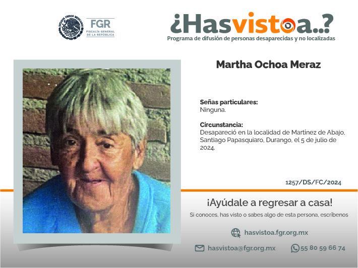 ¿Has visto a: Martha Ochoa Meraz?