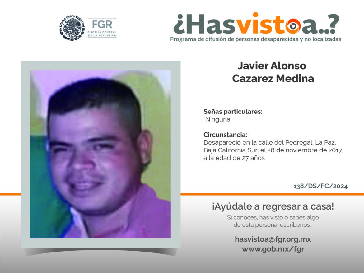 ¿Has visto a: Javier Alonso Cazarez Medina?