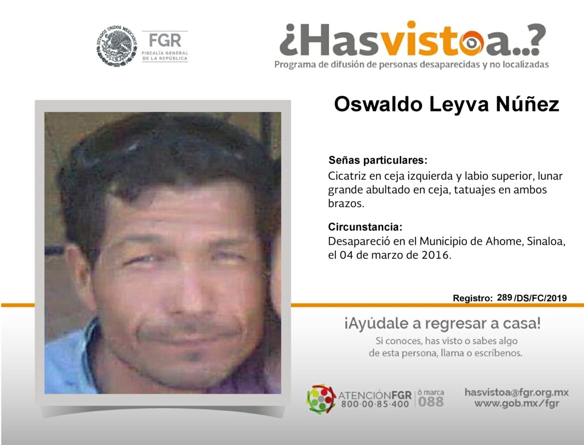 ¿Has visto a: Oswaldo Leyva Núñez?