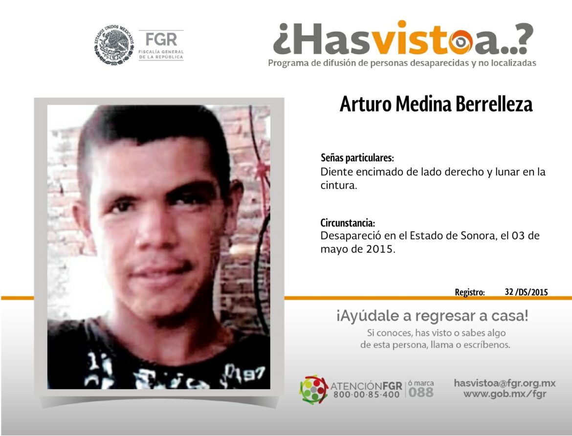 ¿Has visto a: Arturo Medina Berrelleza?