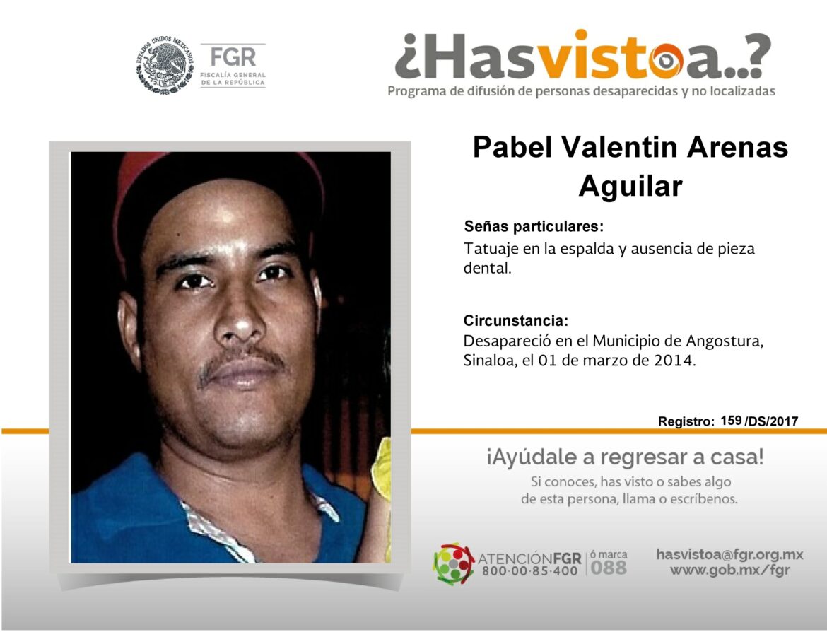 ¿Has visto a: Pabel Valentin Arenas Aguilar?