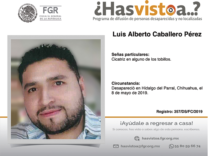 ¿Has visto a: Luis Alberto Caballero Pérez?